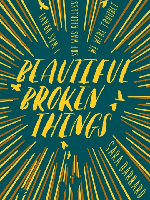Title details for Beautiful Broken Things by Sara Barnard - Wait list